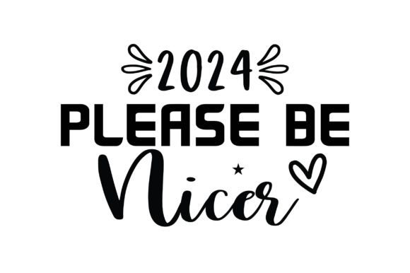 2024 Please Be Nicer: Graphics for Crafts