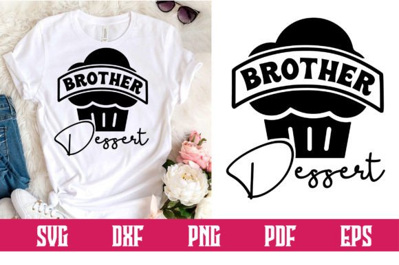 Brother Dessert Svg Design: Graphics & Crafts