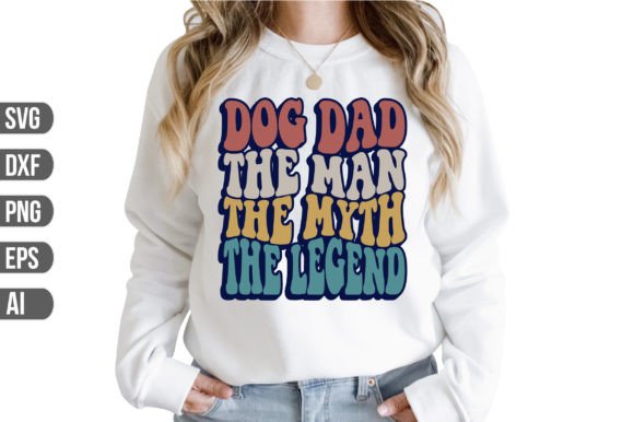 Dog Dad the Man the Myth the Legend Svg