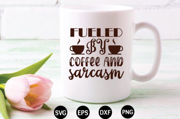 Fueled by Coffee and Sarcasm SVG: A Graphic Design Asset for Creative Sellers