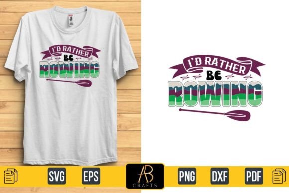 I d Rather Be Rowing Graphics Freebies