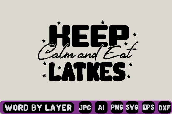 Keep Calm and Eat Latkes Svg Design