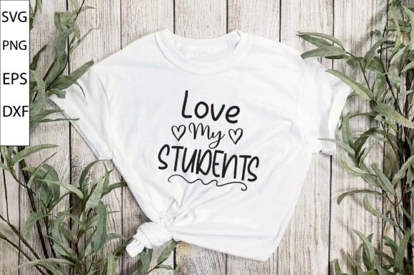 Love My Students SVG DESIGN