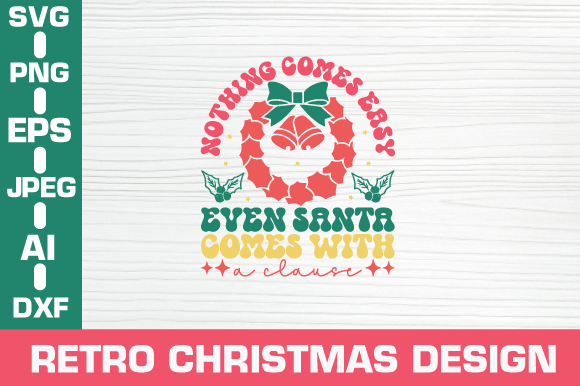 Nothing Comes Easy Even Santa Comes with Graphics