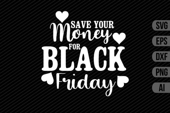 Save Your Money for Black Friday Graphics