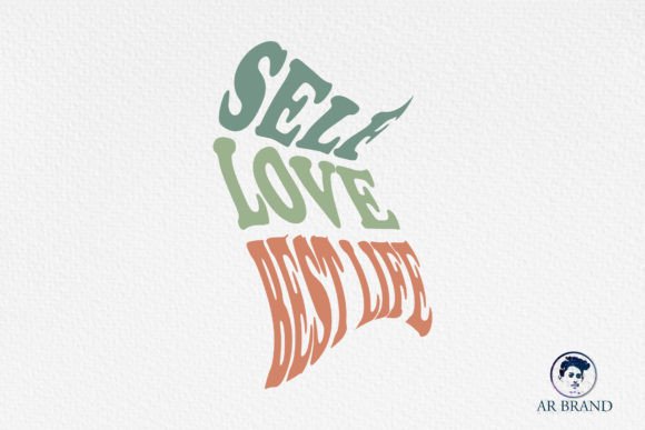 Self Love Best Life SVG Vector Design