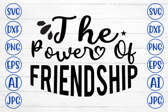 The Power of Friendship SVG: Graphics for Crafts & Small Business Branding