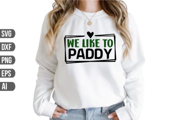 We Like to Paddy Svg Graphics