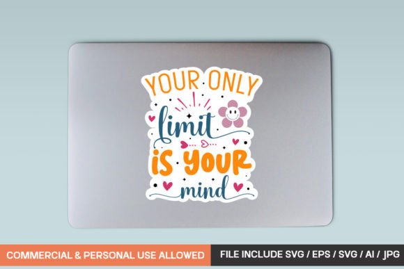 Your Only Limit is Your Mind Sticker Des: Graphics & Crafts